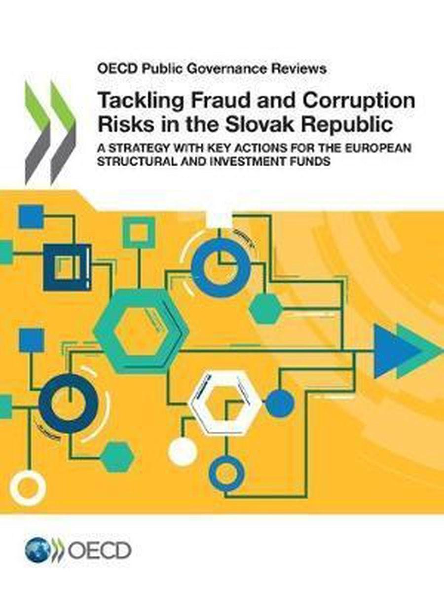 Tackling Fraud and Corruption Risks in the Slovak Republic - A Strategy with Key Actions for the European Structural and Investment Funds